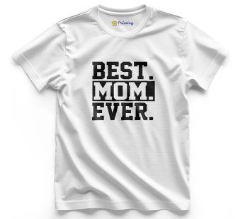 Best Mom Ever Themed T-Shirts LPMD14