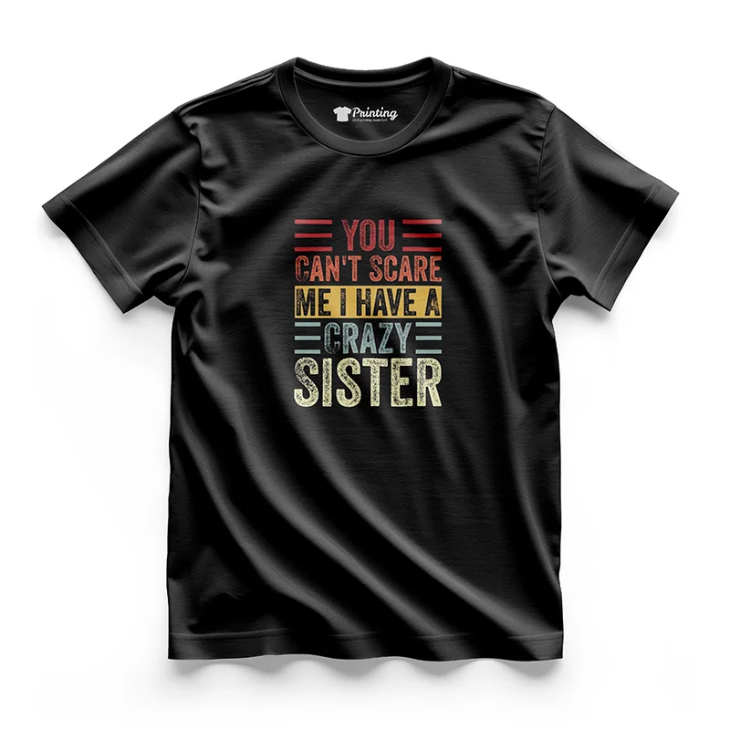 Crazy Sister Artwork Printed - Siblings T-Shirt LPST07